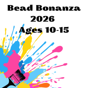 Bead Bonanza 2026 Ages 10-15